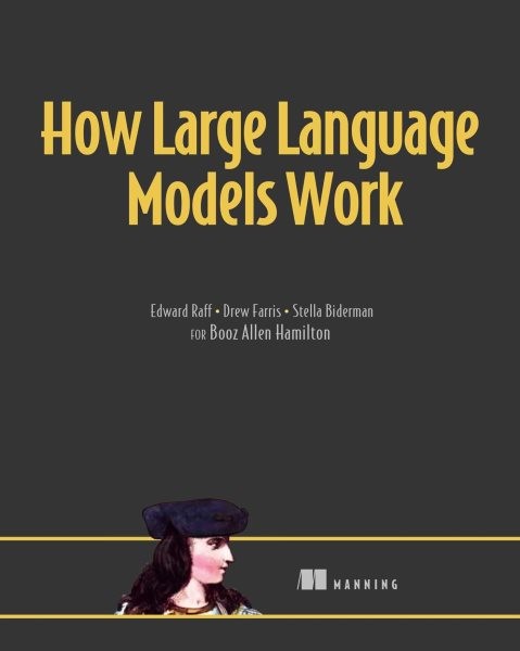How Large Language Models Work, Paperback by Raff, Edward; Farris, Drew; Bide…