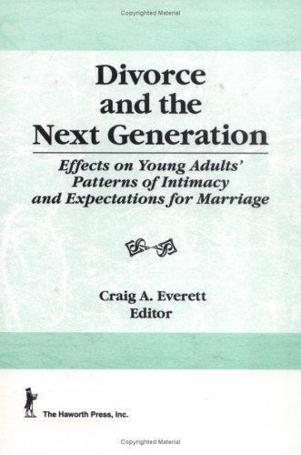 Divorce and the Next Generation : Effects on Young Adults’ Patterns of Intima…