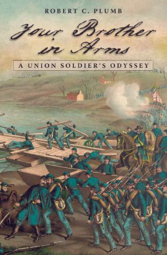 Your Brother in Arms: A Union Soldier’s Odyssey Paperback Civil War 155th Penn