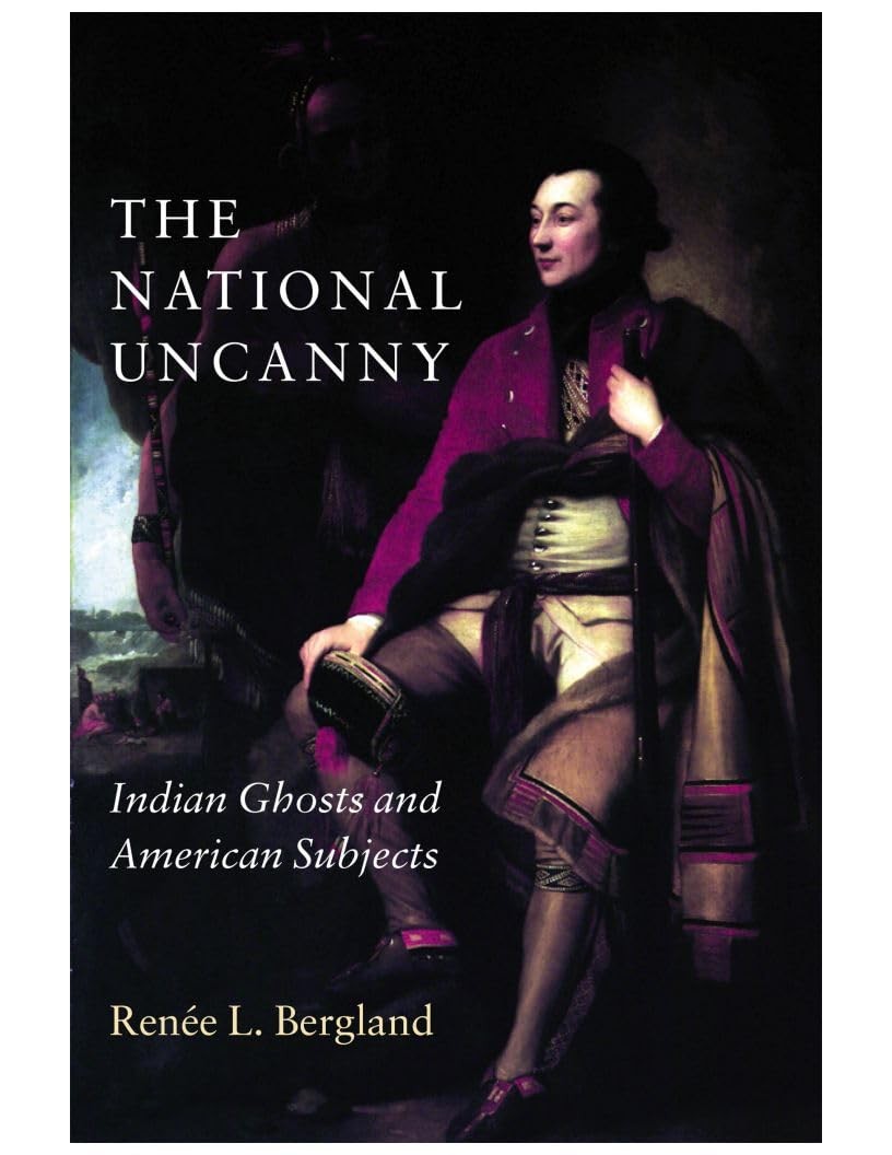 The National Uncanny: Indian Ghosts and American Subjects (Reencounters with…
