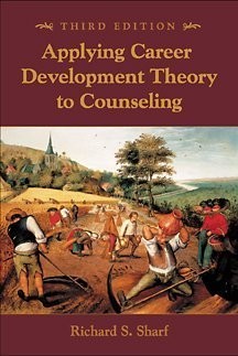 APPLYING CAREER DEVELOPMENT THEORY TO COUNSELING By Richard S. Sharf – Hardcover