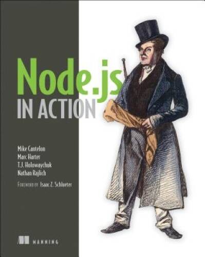 Node.js in Action – Paperback By Cantelon, Mike – GOOD