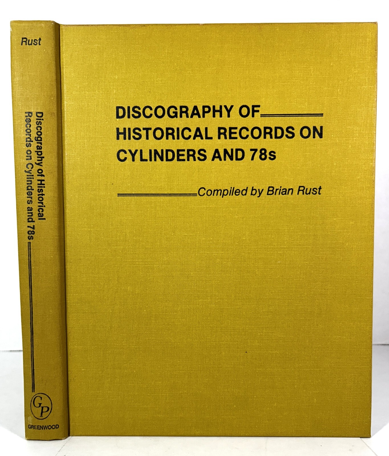 Discography of Historical Records on Cylinders and 78s by Brian Rust 1979 HB
