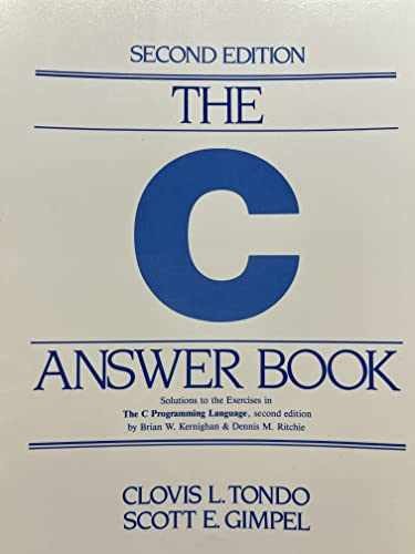 The C Answer Book: Solutions to – Paperback, by Clovis L. Tondo; – Acceptable