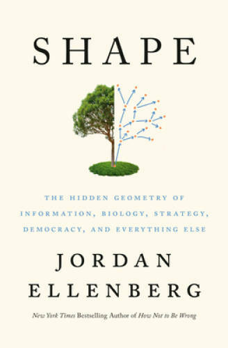 Shape: The Hidden Geometry of Information, Biology, Strategy, Democracy, – GOOD