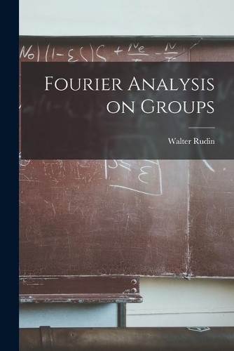 Walter 1921- Rudin Fourier Analysis on Groups (Paperback) (UK IMPORT)