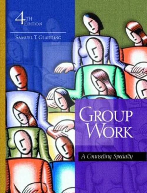 Group Work : A Counseling Specialty Hardcover Samuel T. Gladding