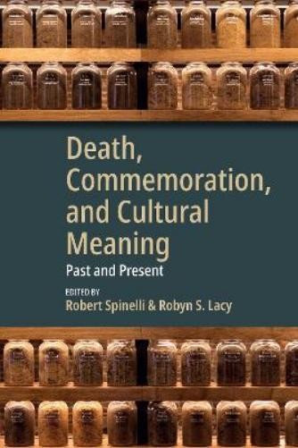 Robert Spinelli Death, Commemoration, and Cultural Meanin (Hardback) (UK IMPORT)