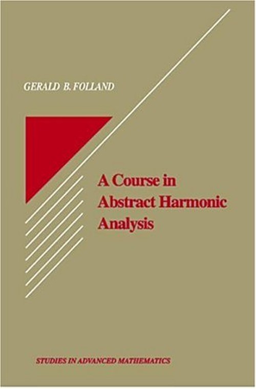A Course in Abstract Harmonic Analysis Hardcover Gerald B. Follan