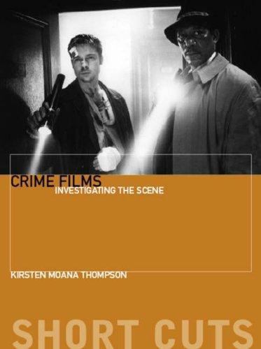 Crime Films: Investigating the Scene by Thompson, Kirsten Moana
