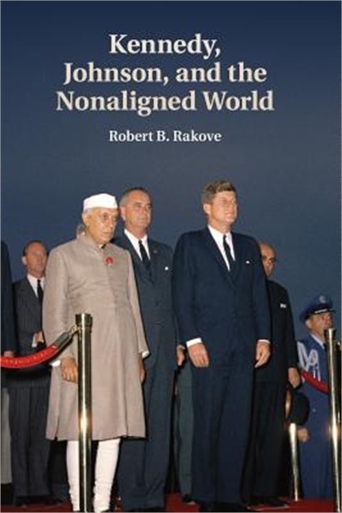 Kennedy, Johnson, and the Nonaligned World (Paperback or Softback)