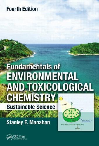 Fundamentals of Environmental and Toxicological Chemistry: Sustainable Science,
