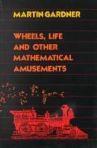 Wheels, Life, and Other Mathematical Amus- paperback, Martin Gardner, 0716715899