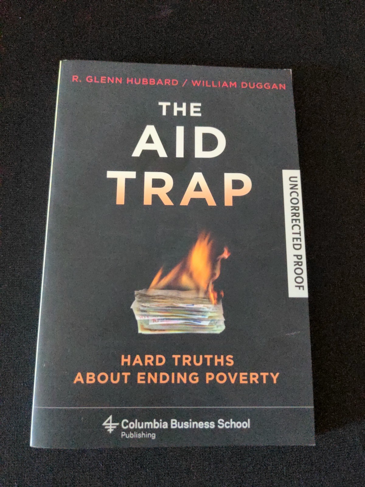 Uncorrected Proof – The Aid Trap: Hard Truths.. by R. Glenn Hubbard 2009 PB ARC