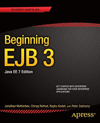 BEGINNING EJB 3: JAVA EE 7 EDITION, 2ND EDITION By Jonathan Wetherbee & Chirag