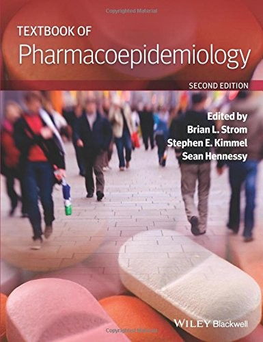 TEXTBOOK OF PHARMACOEPIDEMIOLOGY By Brian L. Strom & Stephen E. Kimmel