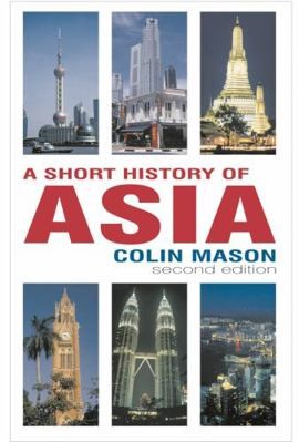 A Short History of Asia, Second Edition by Colin Mason