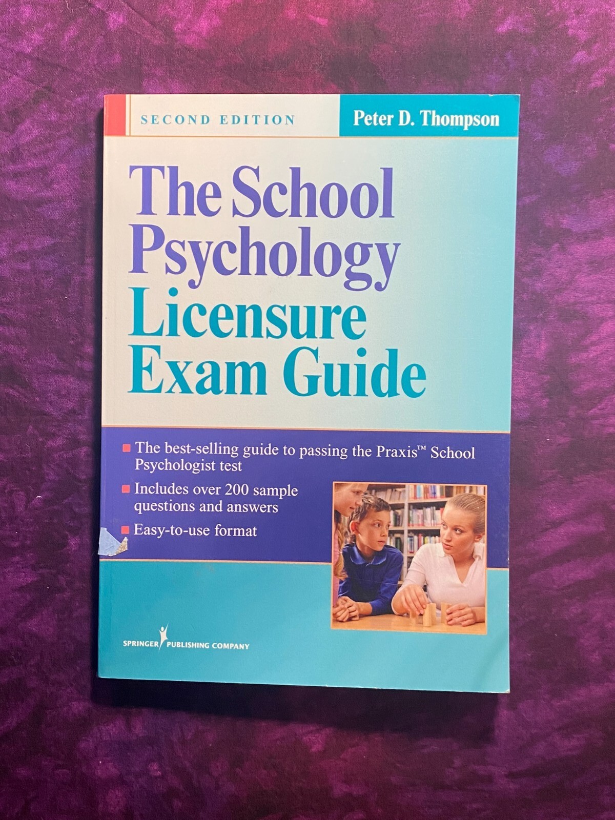 The School Psychology Licensure Exam Guide, 2nd Edition, Peter D. Thompson
