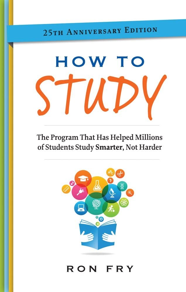 How to Study, 25th Anniversary Edition (Ron Fry’s How to Study Program) – pa…