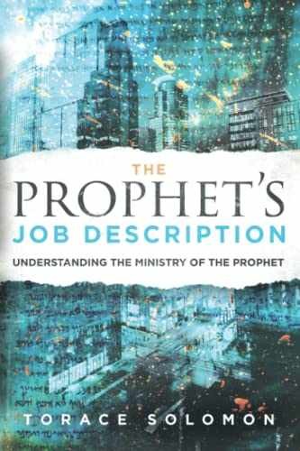 The Prophet’s Job Description: – Paperback, by Solomon Torace – Very Good