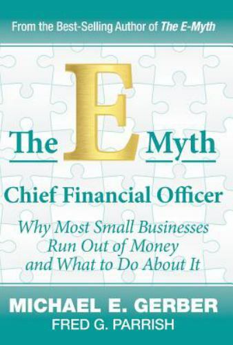 The E Myth, Chief Financial Officer, Michael E. Gerber, Parrish – Hardcover