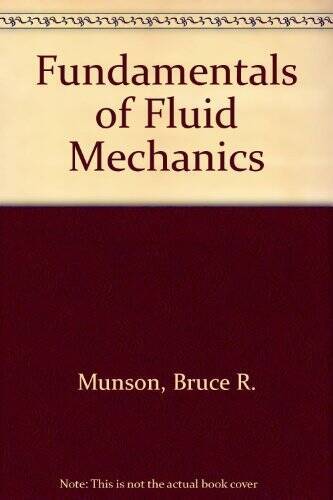 Fundamentals of Fluid Mechanics – Hardcover By Munson, Bruce R – GOOD