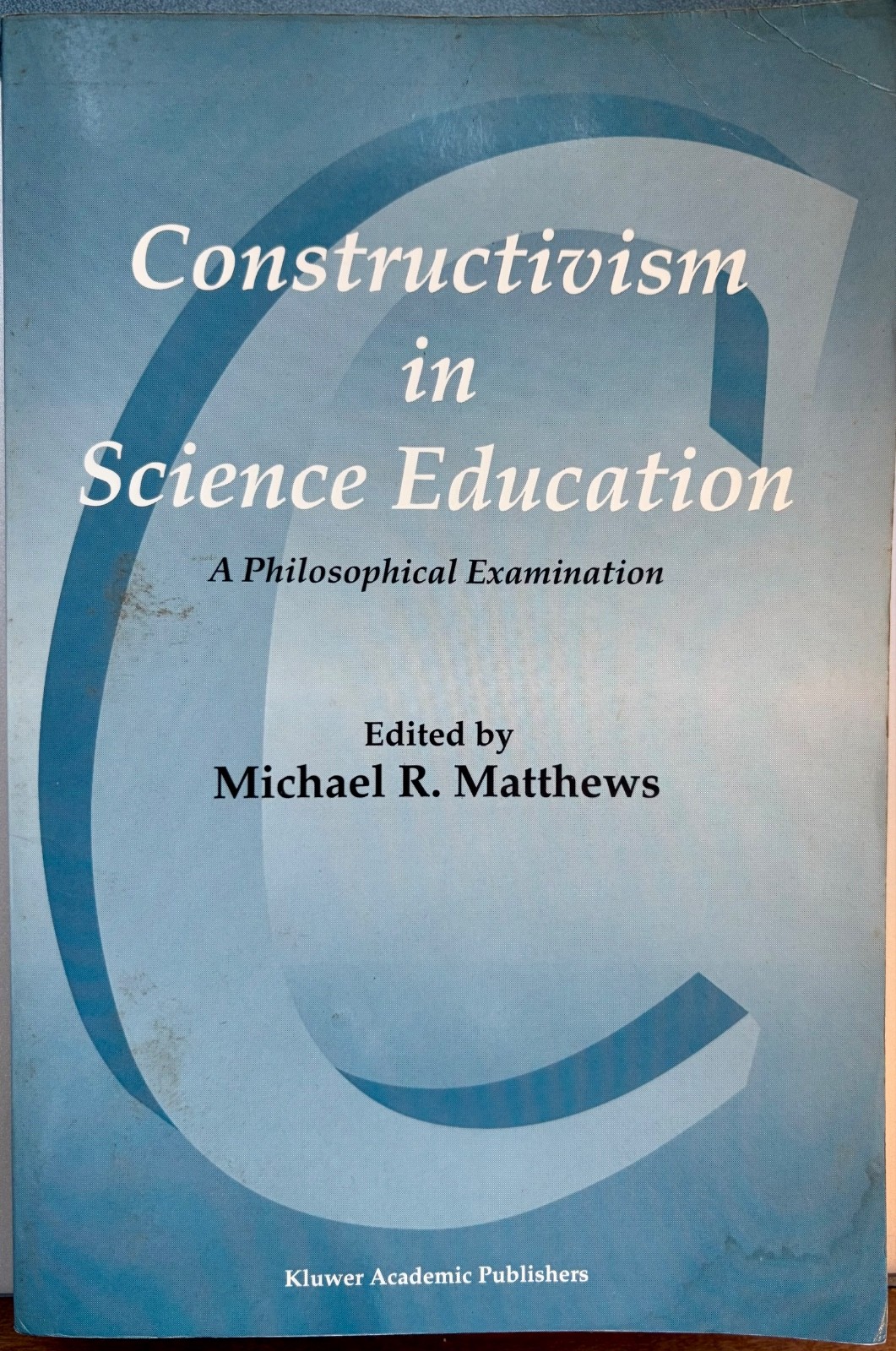 Constructivism in Science Education : A Philosophical Examination