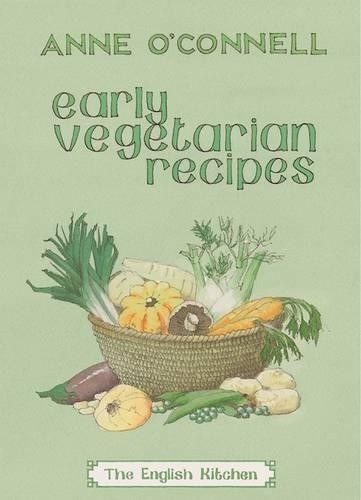 Anne O’Connell Early Vegetarian Recipes (Paperback) English Kitchen (UK IMPORT)