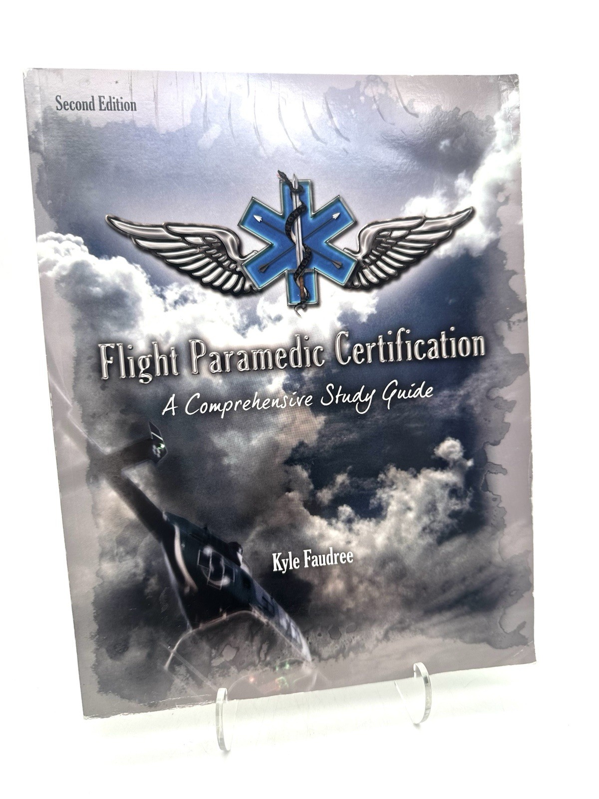Flight Paramedic Certification A Comprehensive Study Guide by Kyle Faudree 2nd E