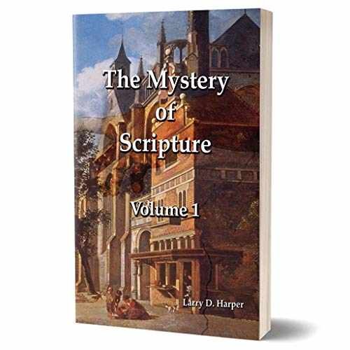The Mystery of Scripture, Vol. 1 – Paperback, by Larry D Harper – Acceptable