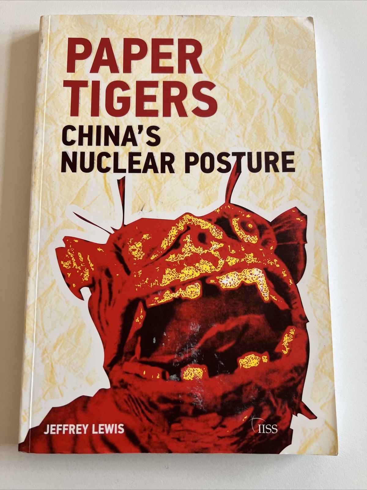 Adelphi Ser.: Paper Tigers : China’s Nuclear Posture by Jeffrey G. Lewis (2014,