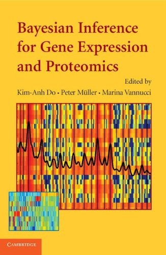 BAYESIAN INFERENCE FOR GENE EXPRESSION AND PROTEOMICS By Kim-anh Do & Peter VG