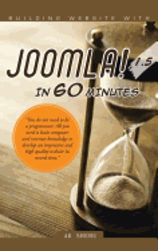 Building Website with Joomla! 1.5 in 60 Minutes: “You Do Not Need to Be a: New
