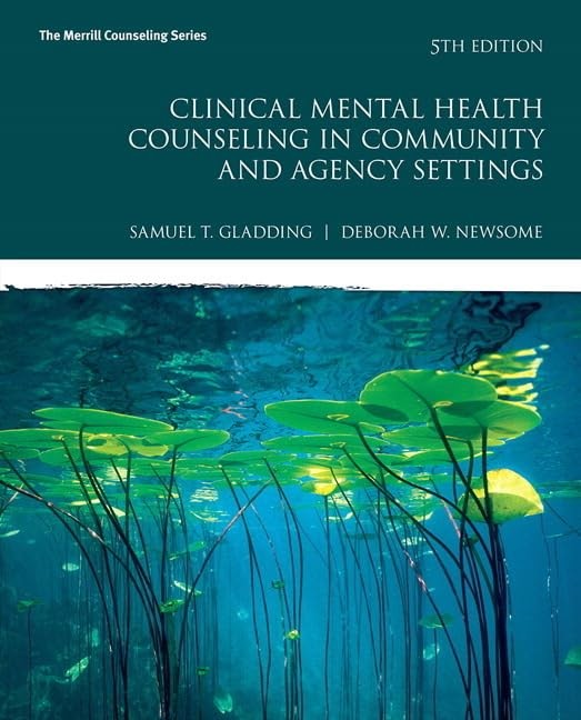 Clinical Mental Health Counseling in Community and Agency Settings by Gladding