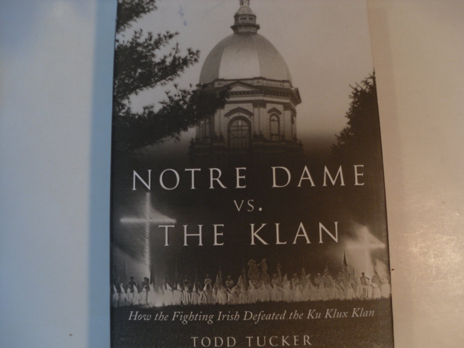Notre Dame Vs. the Klan: How the Fighting Irish Defeated the Ku Klux Klan