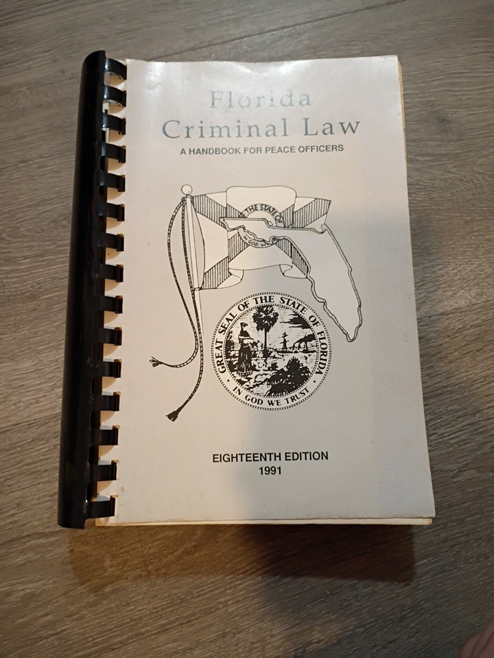 Florida Criminal Law A Handbook For Peace Officers 18th Edition 1991