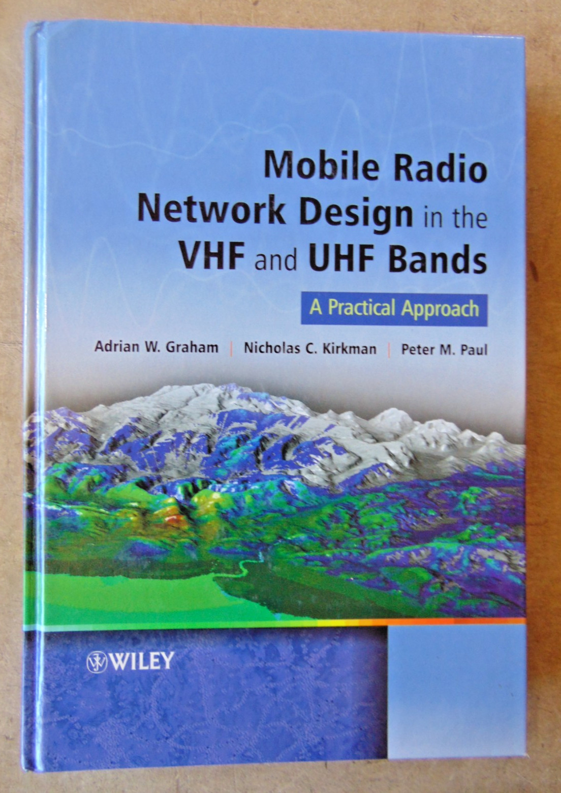 Mobile Radio Network Design … UHF and VHF Bands HB 2007 Graham Kirkman Paul