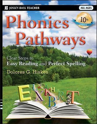 Phonics Pathways: Clear Steps to Easy Reading and Perfect Spelling Hiskes, Dolo
