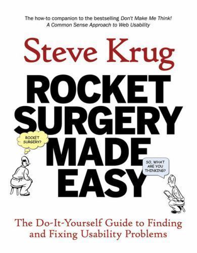 Voices That Matter Ser.: Rocket Surgery Made Easy : The Do-It-Yourself Guide to