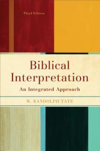 Biblical Interpretation: An Integrated Approach, Tate, W. Randolph, 978080104985