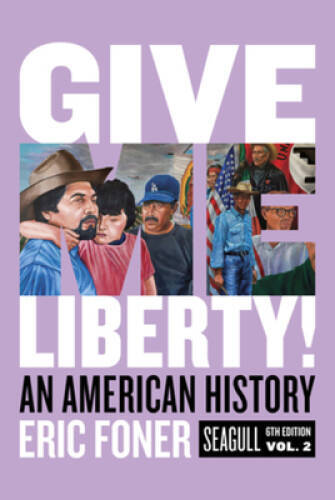 Give Me Liberty!: An American History (Seagull Sixth Edition) (Vol. Volu – GOOD