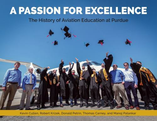 A Passion for Excellence: The History of Aviation Education at Purdue University