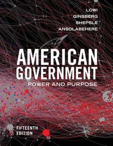 American Government: Power and Purpose by Theodore J Lowi: Used