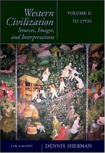 Western Civilization: Sources, Images, and Interpretations, Volume 1: To 1700 b