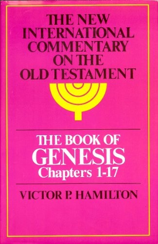 Book of Genesis: Chapters 1-17 (New International Commentary on the Old Test…