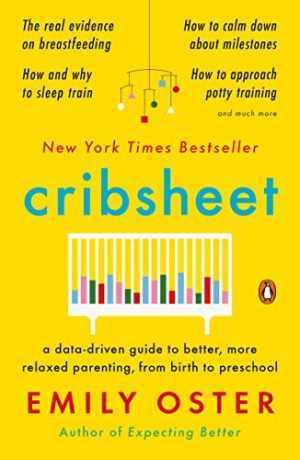Cribsheet: A Data-Driven Guide to – Paperback, by Oster Emily – Very Good