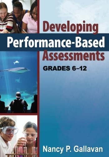DEVELOPING PERFORMANCE-BASED ASSESSMENTS, GRADES 6-12 By Nancy P. Gallavan *VG+*