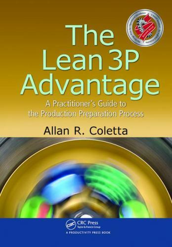 Lean 3p Advantage : A Practitioner’s Guide to the Production Preparation Proc…