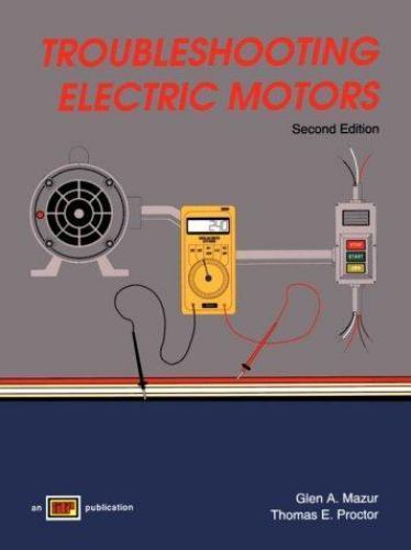 Troubleshooting Electric Motors by Glen A. Mazur