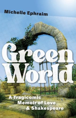 Green World: A Tragicomic Memoir… by Michelle Ephraim (au Paperback / softback